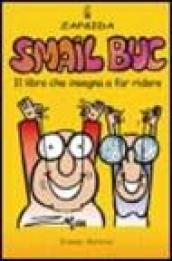 Smail buc. Il libro che insegna a far ridere