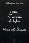 1940... È arrivata la bufera. Parma nella tempesta