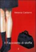 Il fazzoletto di stoffa