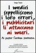 I medici seppelliscono i loro errori, i pubblicitari li attaccano ai muri