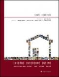 Interno interiore intimo. Architettura degli interni, uomo, cultura, società. Ediz. illustrata