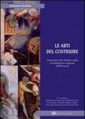 Arti del costruire. Corporazioni edili mestieri e regole nel Mediterraneo aragonese (XV-XVI secolo). Ediz. italiana, francese e inglese