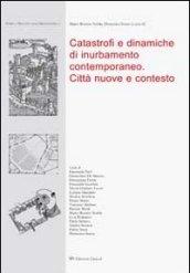 Catastrofi e dinamiche di inurbamento contemporaneo. Città nuove e contesto