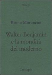 Walter Benjamin e la moralità del moderno