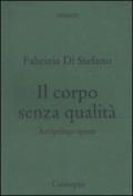 Corpo senza qualità. Arcipelago queer (Il)