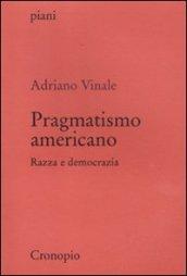 Pragmatismo americano. Razza e democrazia