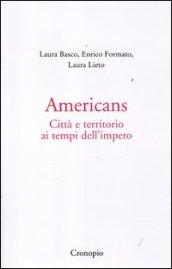 Americans. Città e territorio ai tempi dell'impero