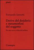 Derive del desiderio e metamorfosi del soggetto. Per una nuova critica del politico