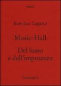 Music-hall-Del lusso e dell'impotenza