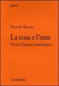 La cosa e l'ente. Verso l'ipotesi ontologica