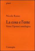 La cosa e l'ente. Verso l'ipotesi ontologica