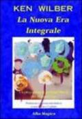 La nuova era integrale. Un programma di profonda libertà per la nuova era