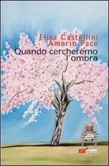 Quando cercheremo l'ombra