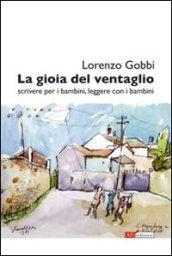 La gioia del ventaglio. (Scrivere per i bambini, leggere con i bambini. Riflessioni e proposte da alcuni spunti di Walter Benjamin)