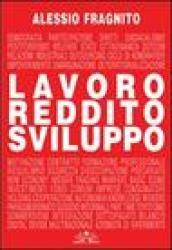 Lavoro. Reddito. Sviluppo