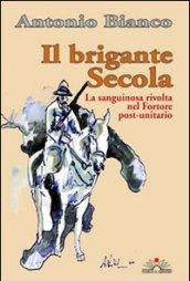 Il brigante Secola. La sanguinosa rivolta nel Fortore post-unitario