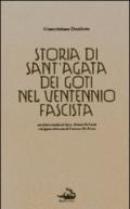 Storia di Sant'Agata dei Goti nel ventennio fascista. Con lettere inedite di Oscar Renato De Lucia e la figura ritrovata di Francesco De Prisco