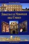 Siracusa e le meraviglie dell'Unesco. Ediz. italiana e inglese