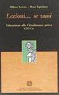 Lezioni... se vuoi. Educazione alla cittadinanza attiva E.DU.CA