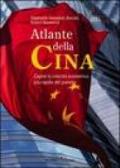 Atlante della Cina. Capire la crescita economica più rapida del pianeta. Ediz. illustrata