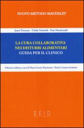 La cura collaborativa nei disturbi alimentari. Guida per il clinico