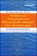 Prendersi cura di una persona cara affetta da disturbo alimentare. Come diventarne capaci. Nuovo metodo Maudsley: 1