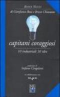 Capitani coraggiosi. 10 industriali, 10 idee