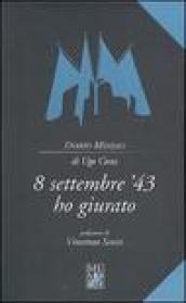 8 settembre '43 ho giurato