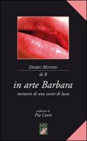 In Arte Barbara: Memorie di una escort di lusso (Diario minimo)