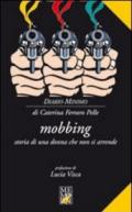 Mobbing : Storia di una donna che non si arrende (Diario minimo)