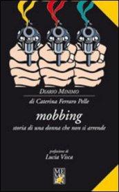 Mobbing : Storia di una donna che non si arrende (Diario minimo)