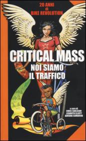 Critical Mass - Noi siamo il traffico: 20 anni di bike revolution