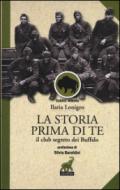 La Storia prima di te. Il club segreto dei Buffalo