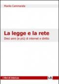 La legge e la rete. Dieci anni (e più) di internet e diritto