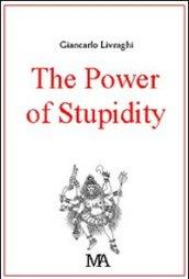 The power of stupidity