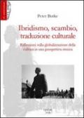 Ibridismo, scambio, traduzione culturale. Riflessioni sulla globalizzazione della cultura in una prospettiva storica