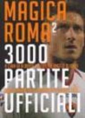 Magica Roma 2. 3000 partite ufficiali