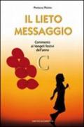 Il lieto messaggio. Commento ai vangeli festivi dell'anno C