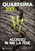 Quaresima 2013. Accresci in noi la fede. Per la preghiera di ragazzi e giovani