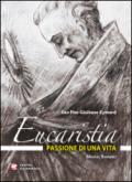 San Pier Giuliano Eymard: Eucaristia, passione di una vita (Il pane del cammino. Testi scelti di San Pier Giuliano Eymard)