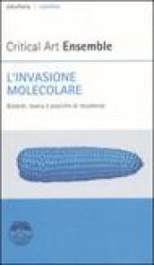 L'invasione molecolare. Biotech: teoria e pratiche di resistenza