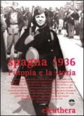 Spagna 1936. L'utopia e la storia. Con DVD