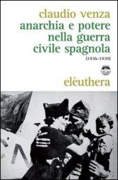 Anarchia e potere nella guerra civile spagnola (1936-1939)