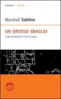 Un grosso sbaglio. L'idea occidentale di natura umana