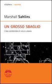 Un grosso sbaglio. L'idea occidentale di natura umana