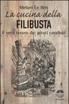 La cucina della filibusta. Il vero tesoro dei pirati caraibici