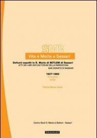 Vita e morte a Sassari. Defunti sepolti in Santa Maria di Betlem di Sassari. Vol. 4\1: Atti dei libri defunctorum della parrocchia di San Donato (1627-1860). Indici.