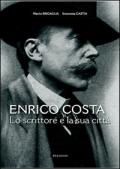 Enrico Costa. Lo scrittore e la sua città. Con e-book