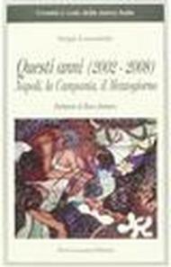 Questi anni (2002-2008). Napoli, la Campania, il Mezzogiorno