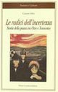 Le radici dell'incertezza. Storia della paura tra Otto e Novecento